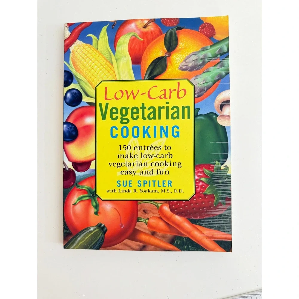Low-Carb Vegetarian Cooking Sue Spitler 150 Recipes Softcover Cookbook 2004